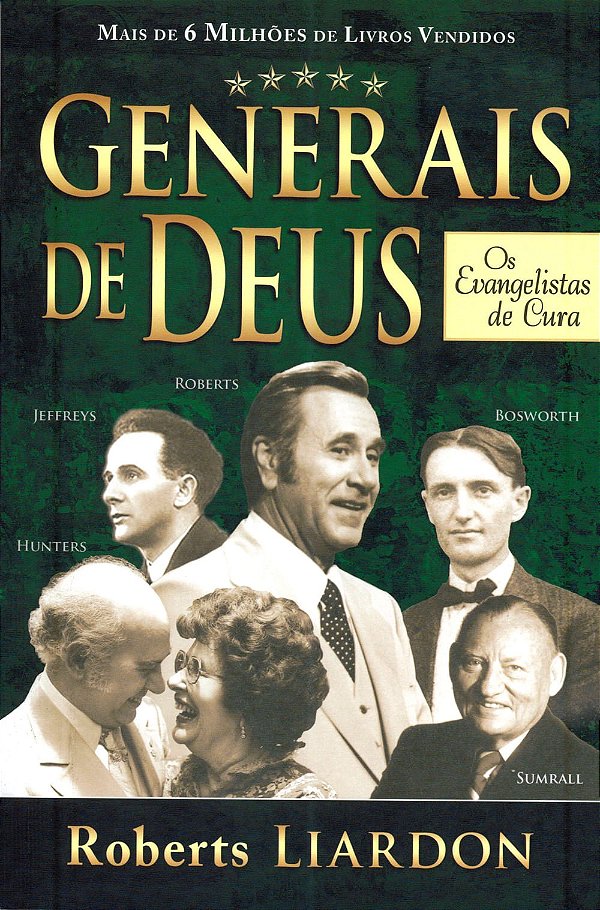 Generais de Deus Os Evangelistas de Cura, Roberts Liardon - Bello