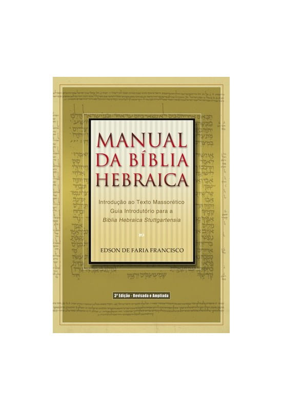 Manual da Bíblia Hebraica, Edson de Faria Francisco - Vida Nova