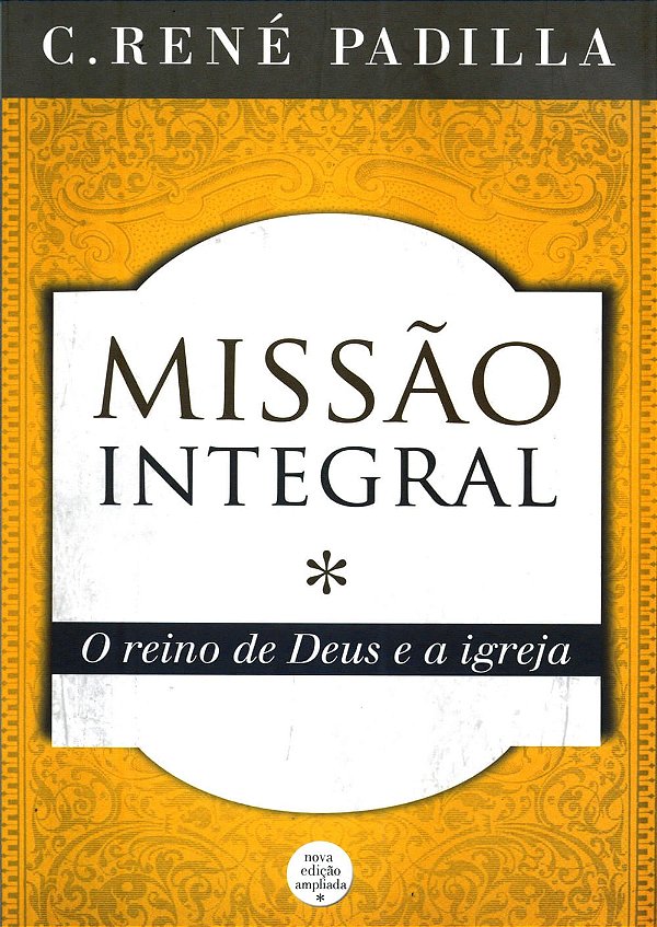 Missão Integral, C Rene Padilla - Ultimato
