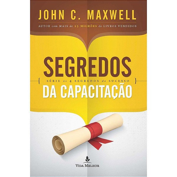 Segredos da Capacitação, John C Maxwell - Thomas Nelson
