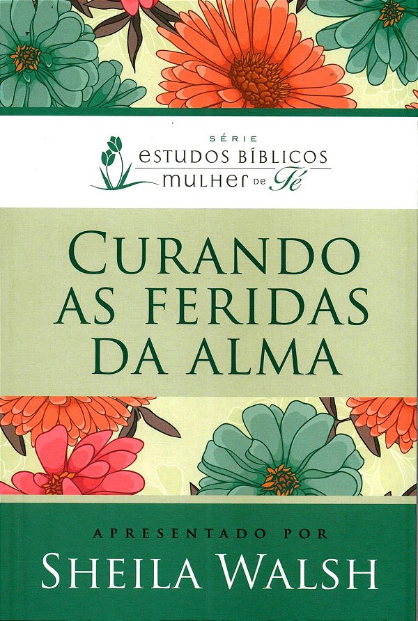 Curando as Feridas da Alma, Sheila Walsh - Thomas Nelson