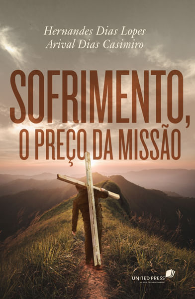 Sofrimento, o Preço da Missão, Hernandes D. Lopes - Hagnos