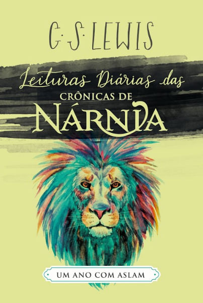 Leituras Diárias das Crônicas de Nárnia, C S Lewis - Ultimato