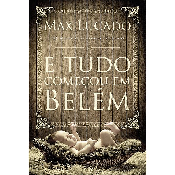 E Tudo Começou em Belém, Max Lucado - Thomas Nelson