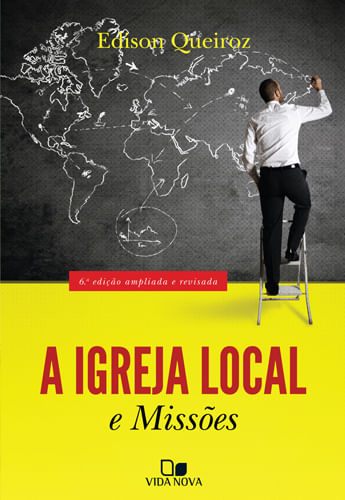 A Igreja local e missões 6 edição, Edison Queiroz - Vida Nova