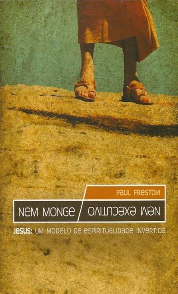 Nem Monge Nem Executivo, Paul Freston - Ultimato