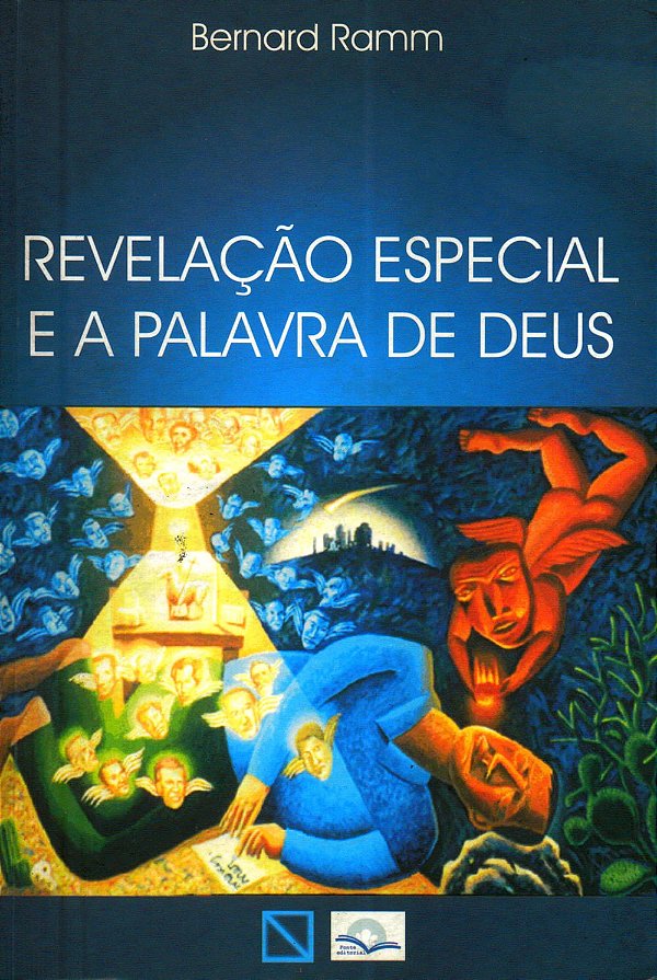 Revelação Especial e a Palavra de Deus, Berdard Ramm - Fonte Editorial