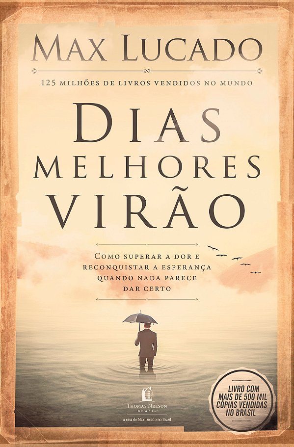 Dias Melhores Virão Repack, Max Lucado - Thomas Nelson