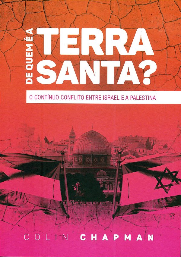 De Quem é a Terra Santa?, Colin Chapman - Ultimato