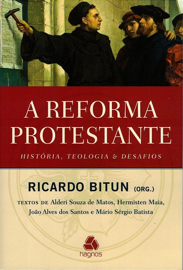 A Reforma Protestante, Ricardo Bitun - Hagnos
