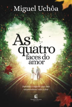 As Quatro Faces do Amor, Miguel Uchôa - Thomas Nelson