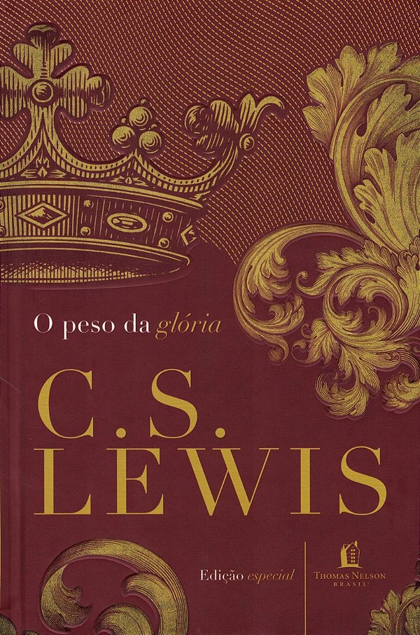 O Peso da Glória Edição Especial, C S Lewis - Thomas Nelson