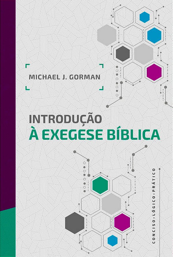 Introdução à Exegese Bíblica, Michael J. Gorman - Thomas Nelson