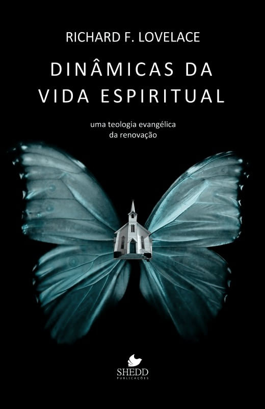Dinâmicas da Vida Espiritual, Richard F Lovelace - Vida Nova