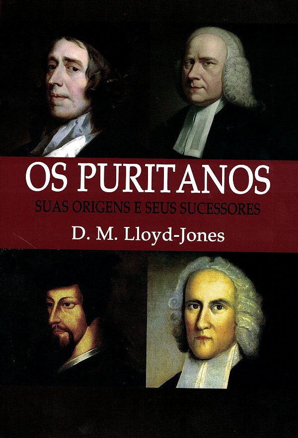 Os Puritanos, David M. Lloyd Jones - PES