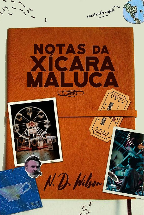 Notas da Xícara Maluca, N. D. Wilson - Monergismo
