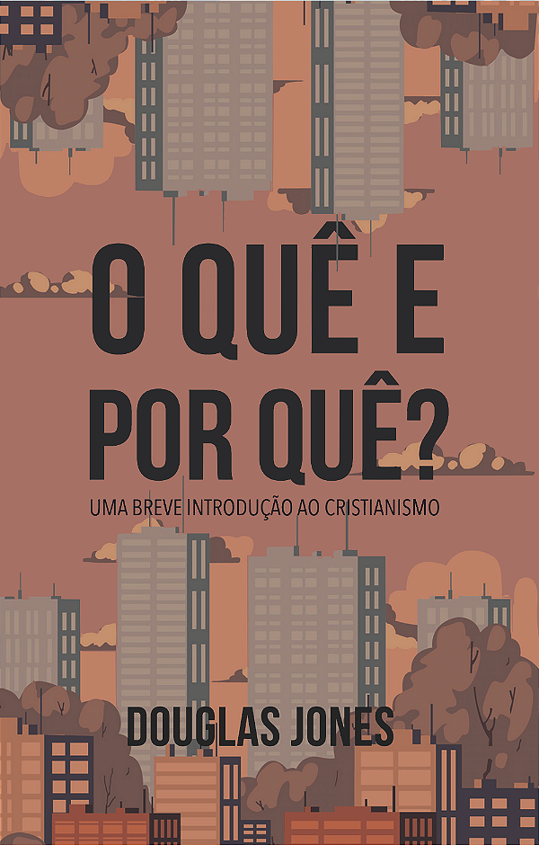 O quê e Por quê?, Douglas Jones - Monergismo