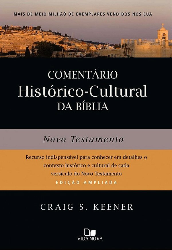 Comentário Histórico Cultural da Bíblia Novo Testamento, Craig S Keener - Vida Nova