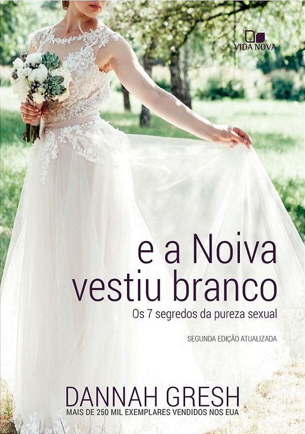E Noiva Vestiu Branco, Dannah Gresh - Vida Nova