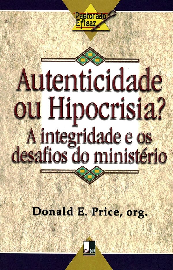 Autenticidade ou Hipocrisia?, Donald E. Price - Vida Nova
