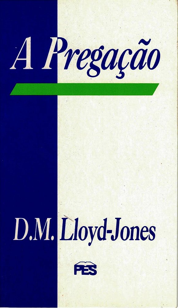 A Pregação, David M. Lloyd Jones - PES