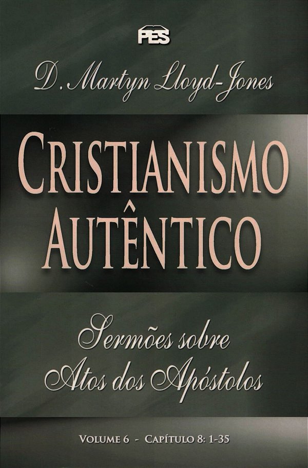 Cristianismo Autêntico Volume 6, David M. Lloyd Jones - PES