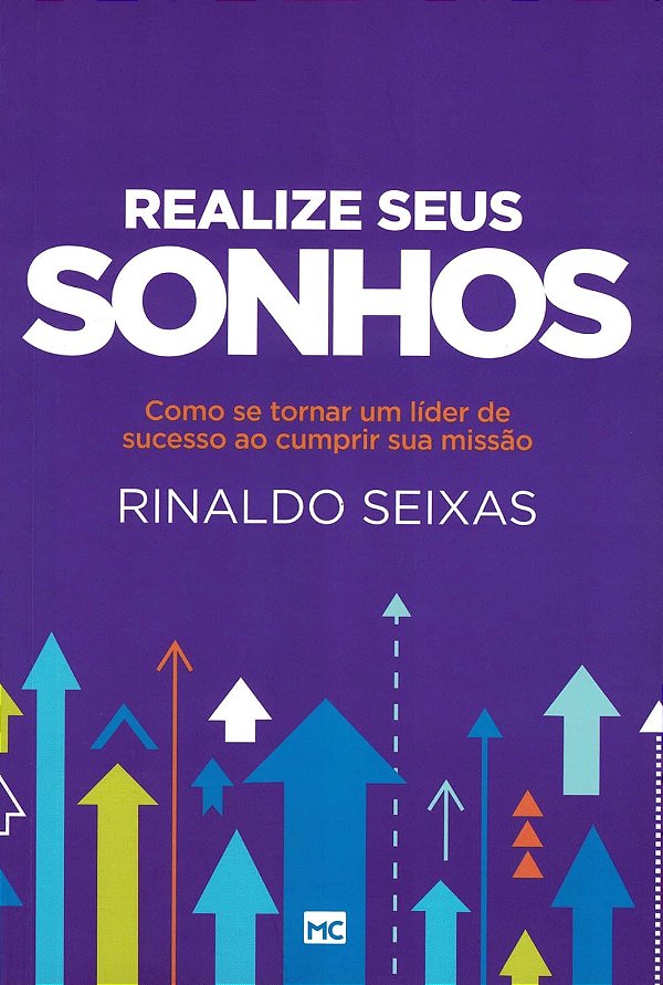 Realize Seus Sonhos, Rinaldo Seixas - Mundo Cristão