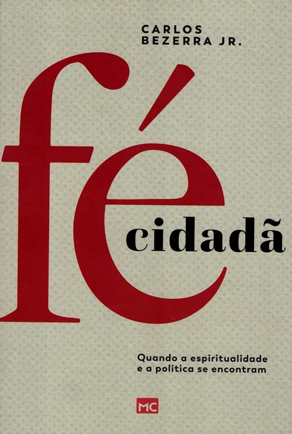 Fé Cidadã, Carlos Bezerra Jr. - Mundo Cristão