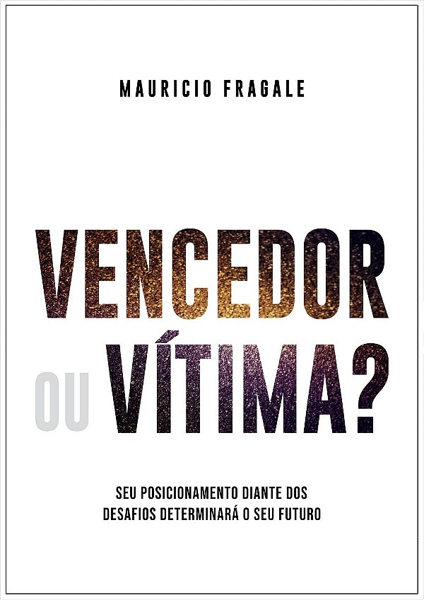 Vencedor ou Vítima?, Zig Ziglar - Bello