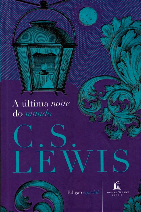 A Última Noite do Mundo Edição Especial, C S Lewis - Thomas Nelson