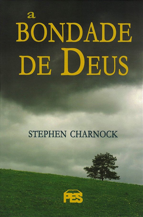 A Bondade de Deus, Stephen Charnock - PES