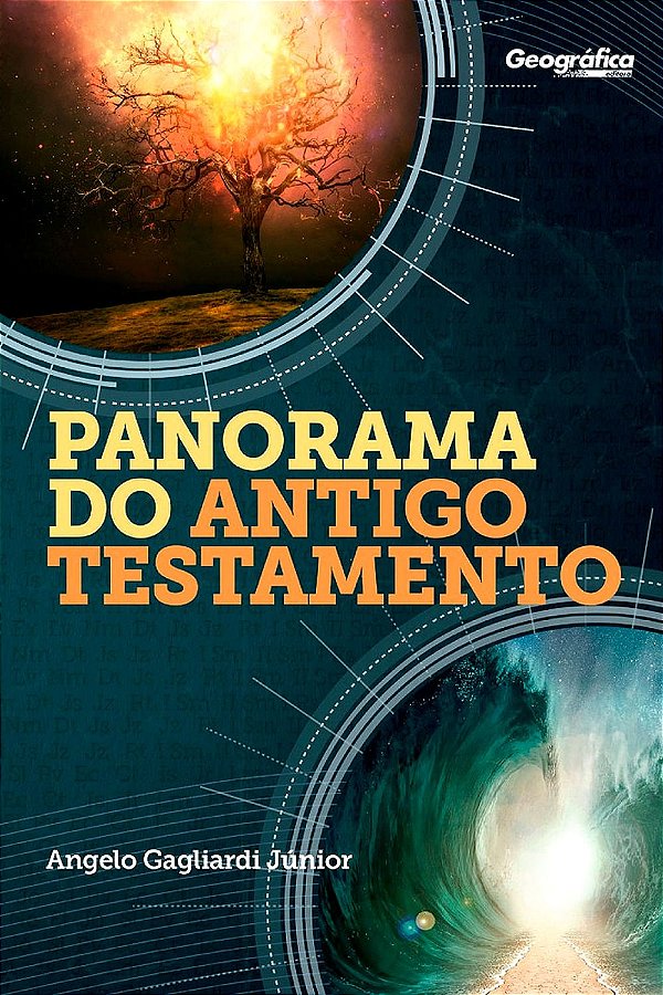 Panorama do Antigo Testamento, Angelo Gagliardi Júnior - Geográfica