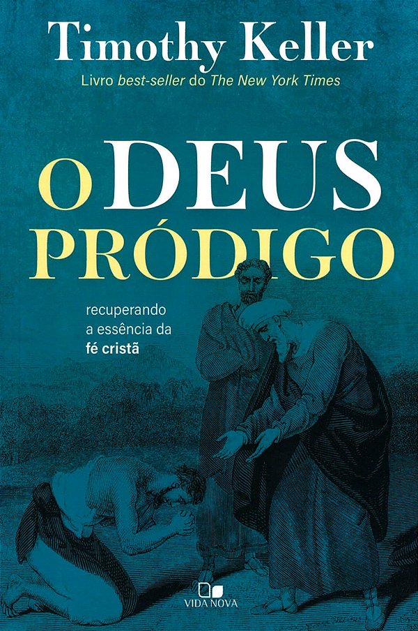 O Deus Pródigo, Timothy Keller - Vida Nova
