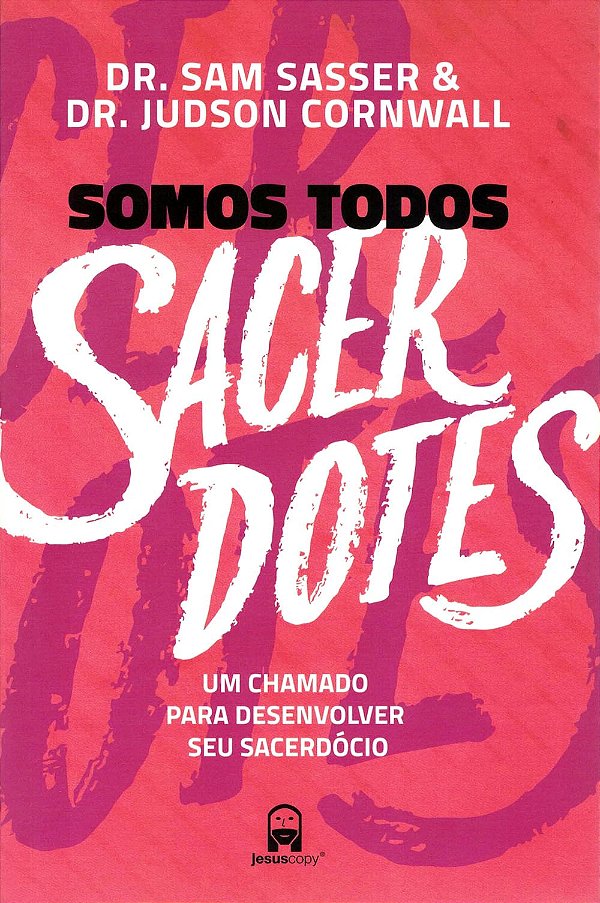 Somos Todos Sacerdotes - Jesuscopy