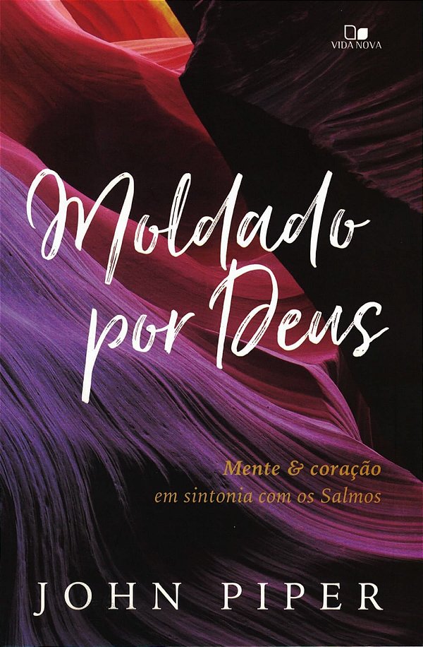 Moldado Por Deus, John Piper - Vida Nova