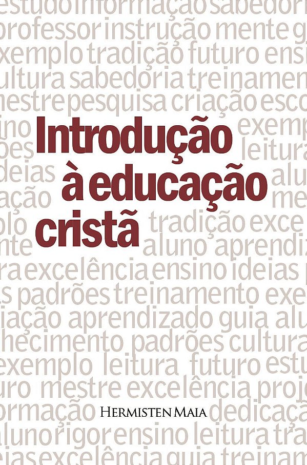 Introdução À Educação Cristã, Hermisten Costa - Monergismo