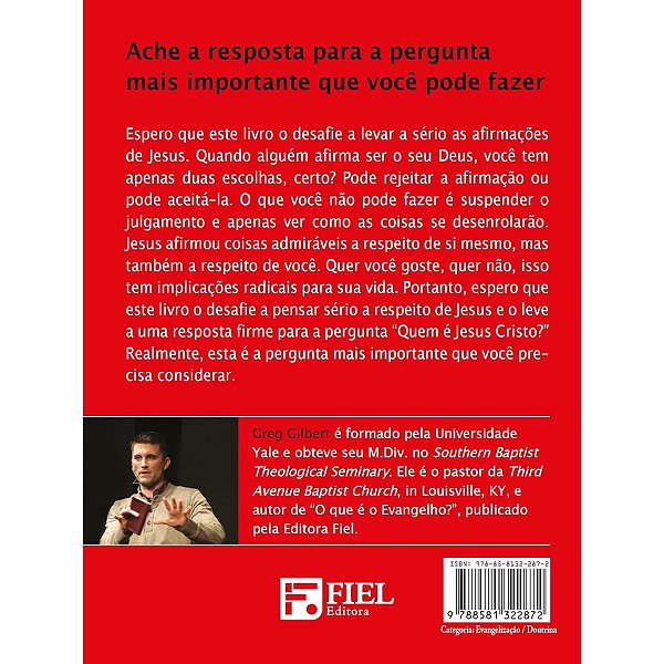 Quem É Jesus Cristo?, Greg Gilbert - Fiel #20AnosDe100%