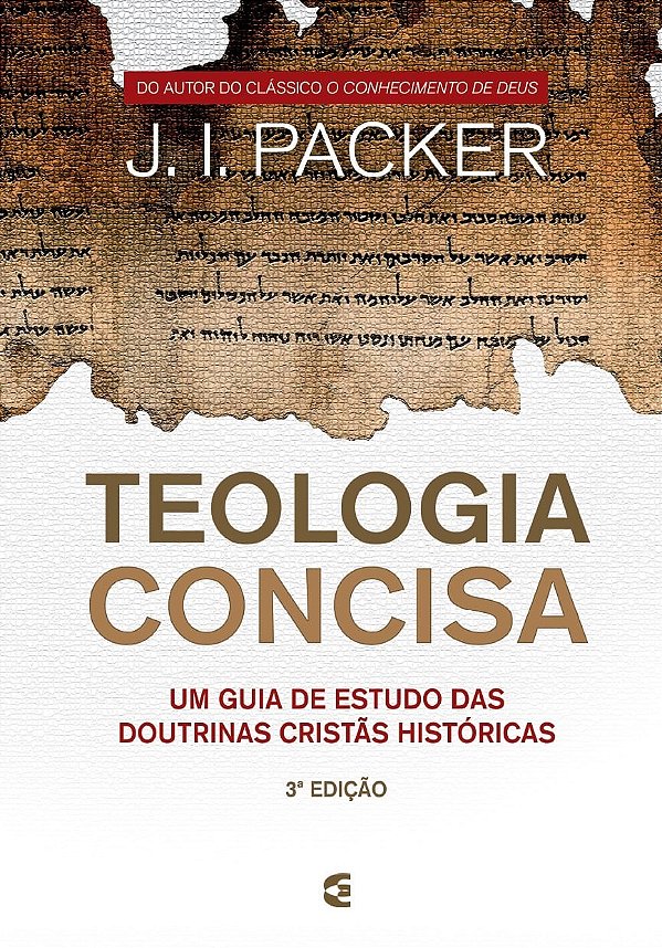 Teologia Concisa, J I Packer - Cultura Cristã