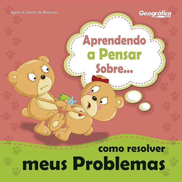 Aprendendo A Pensar Sobre... Como Resolver Meus Problemas #20AnosDe100%
