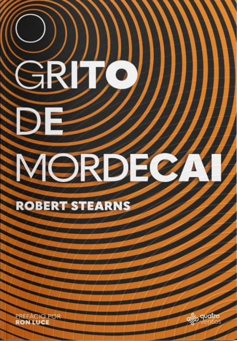 O Grito De Mordecai, Robert Stearns - Quatro Ventos