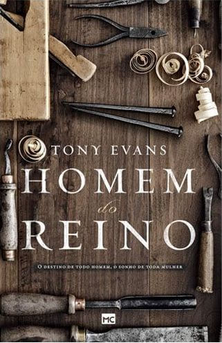 Homem Do Reino, Tony Evans - Mundo Cristão