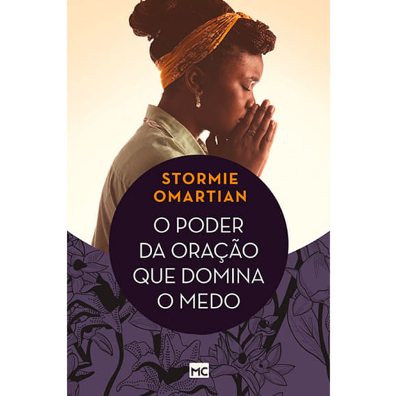 O Poder Da Oração Que Domina O Medo, Stormie Omartian - Mundo Cristão