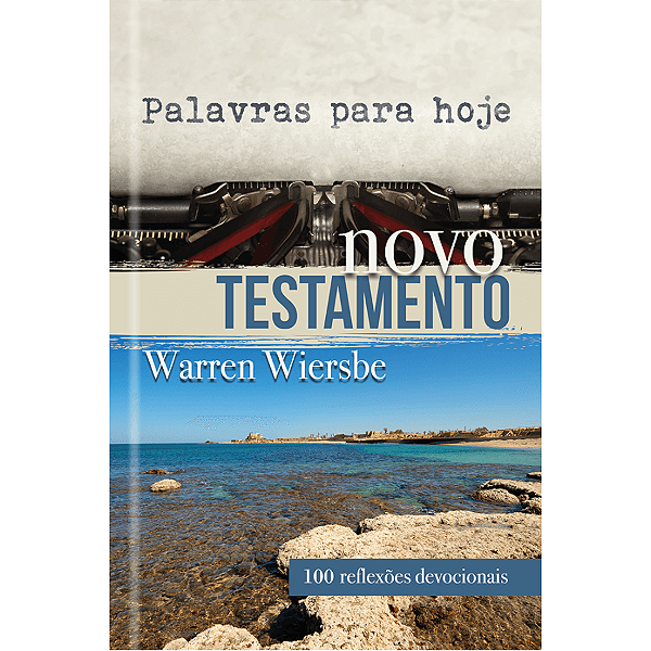 Palavras Para Hoje – Novo Testamento, Warren W Wiersbe - Pão Diário