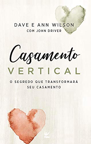 Casamento Vertical, Dave E Ann Wilson - Vida #20AnosDe100%