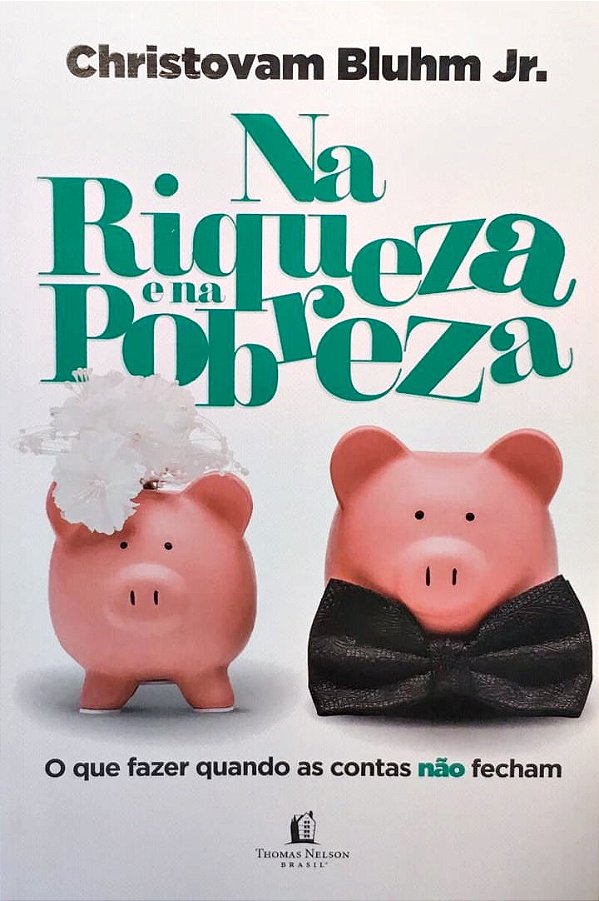 Na Riqueza E Na Pobreza, Christovam Bluhm Jr - Thomas Nelson