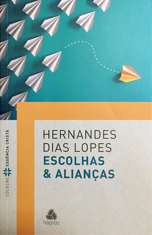 Escolhas E Alianças, Hernandes D. Lopes - Hagnos