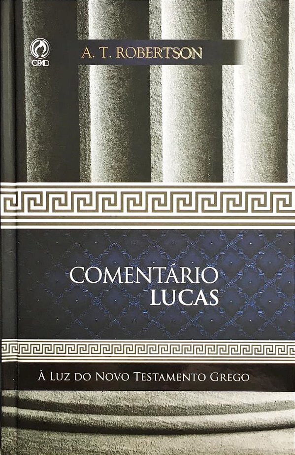Comentário Lucas, A. T. Robertson - CPAD