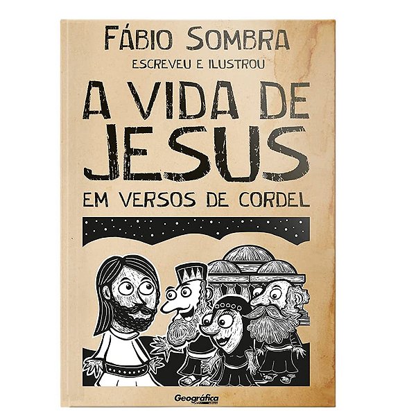 A Vida De Jesus Em Versos de Cordel, Fábio Sombra - Geográfica