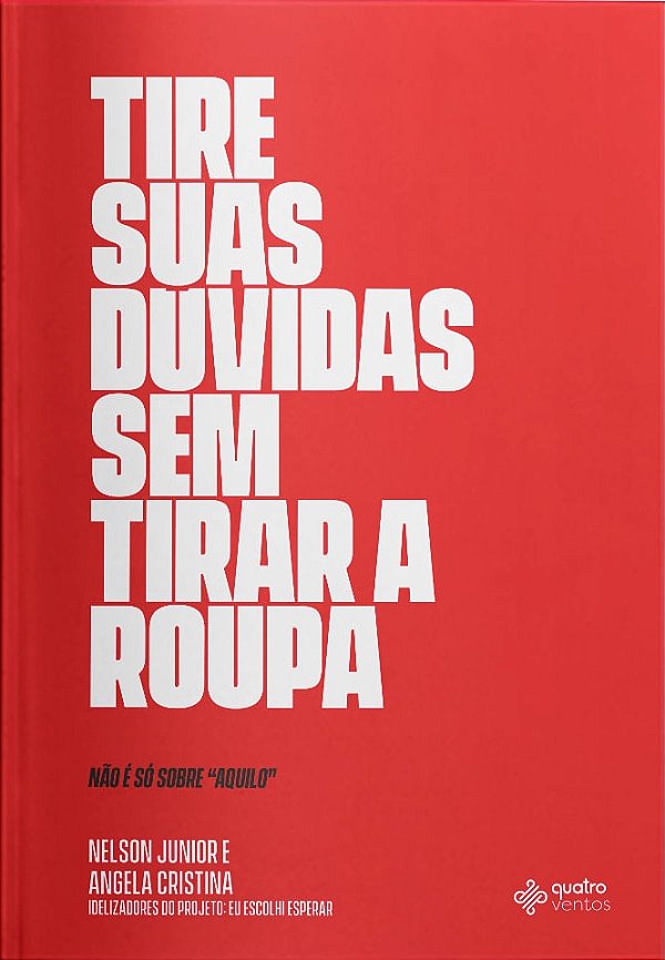 Tire suas Dúvidas sem Tirar a Roupa - Quatro Ventos