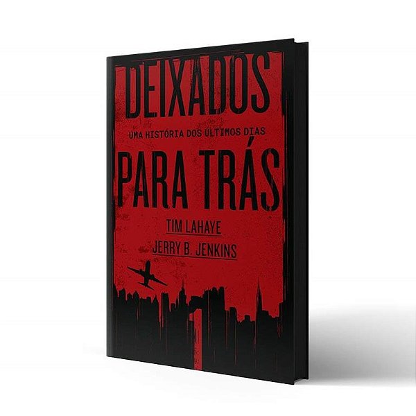 Deixados Para Trás - Uma História dos Últimos Dias - Volume 1 - Nova Edição - Thomas Nelson
